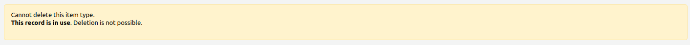 Alert reading 'Cannot delete this item type. This record is in use. Deletion is not possible.'